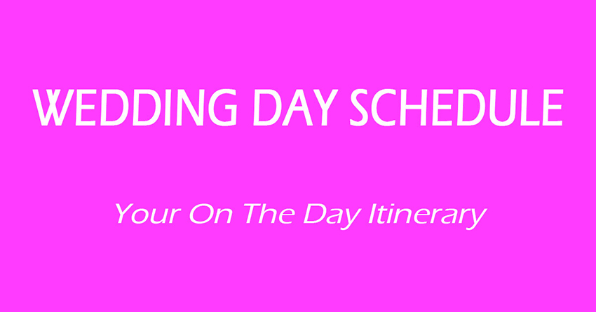 Wedding Day Timeline – On The Day Schedule